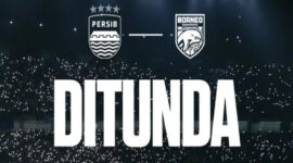 Jadwal Laga Persib Bandung vs Borneo FC Samarinda Resmi Ditunda Akibat Kompetisi Asia