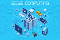 Teknologi Edge Computing Berkembang Pesat Memungkinkan Pemrosesan Data Langsung di Perangkat