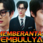 Sinopsis Drama China Memberantas Pembullyan