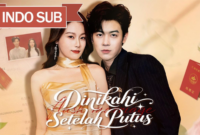 Sinopsis Drama China Dinikahi Setelah Putus