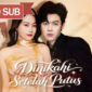 Sinopsis Drama China Dinikahi Setelah Putus