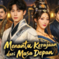 Sinopsis Drama China Menantu Kerajaan Dari Masa Depan