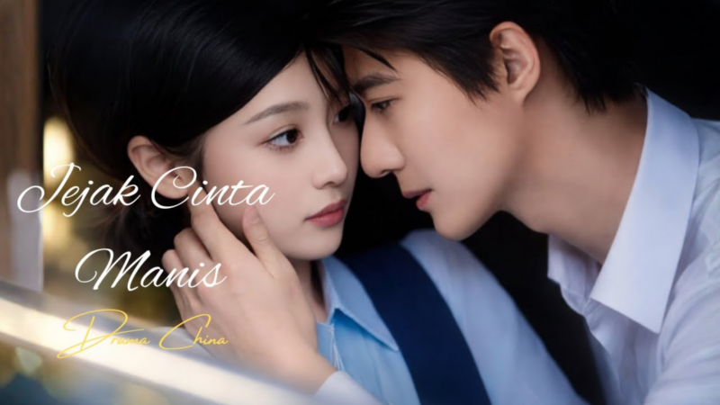 Sinopsis Drama China Jejak Cinta Manis
