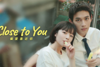 Sinopsis Drama China Close