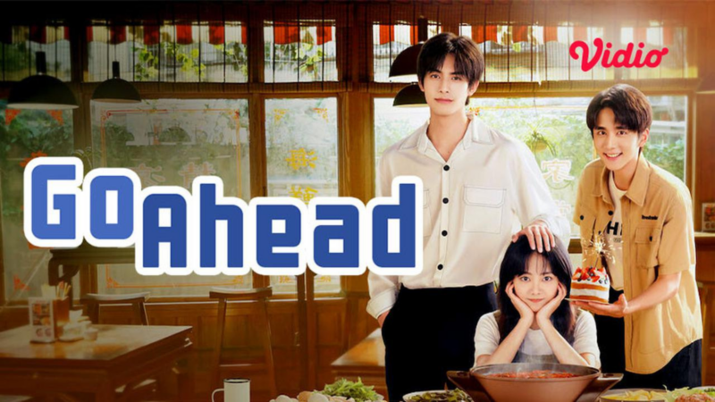 Sinopsis Drama China Go Ahead