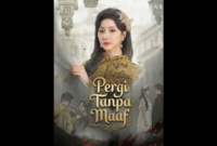 Sinopsis Drama China Pergi Tanpa Maaf
