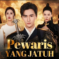 Sinopsis Drama China Pewaris