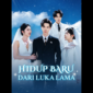 Hidup Baru dari Luka Lama